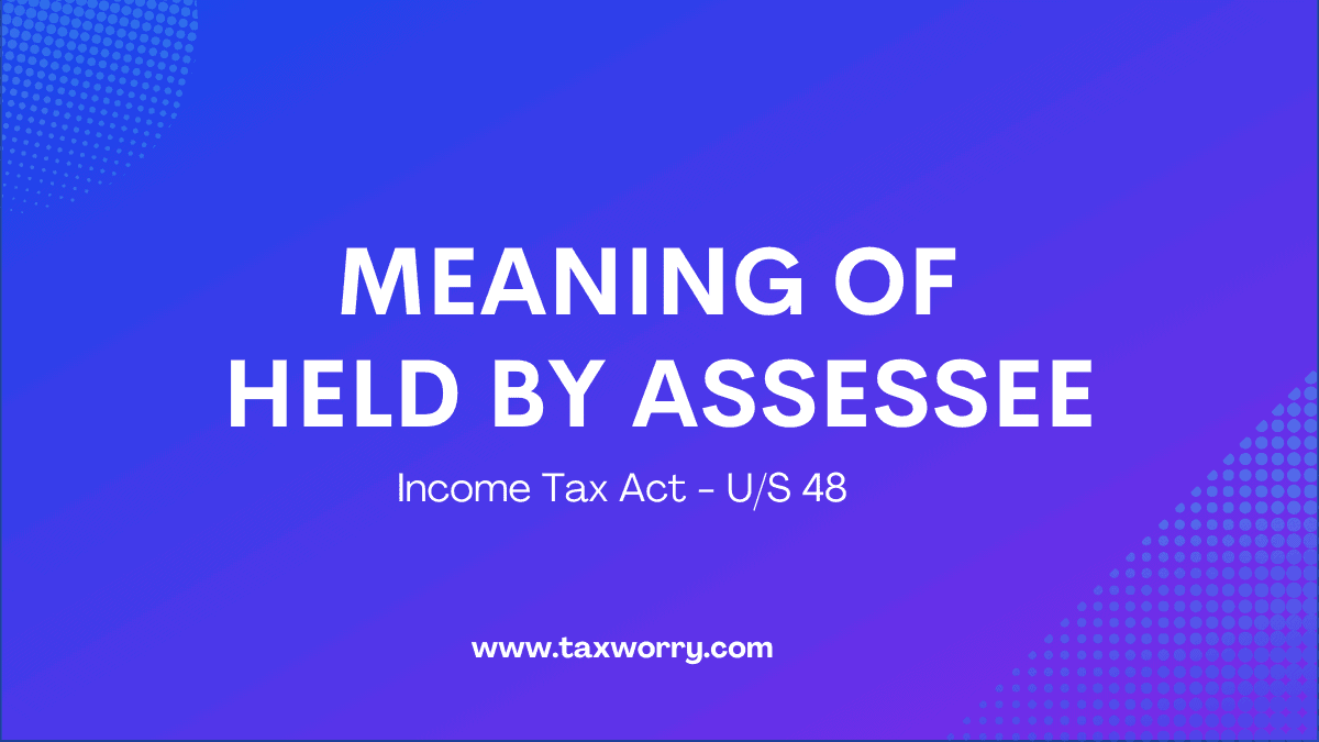meaning of held by assessee