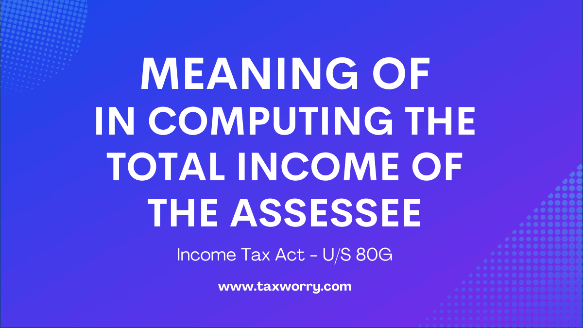 meaning of in computing the total income of the assessee