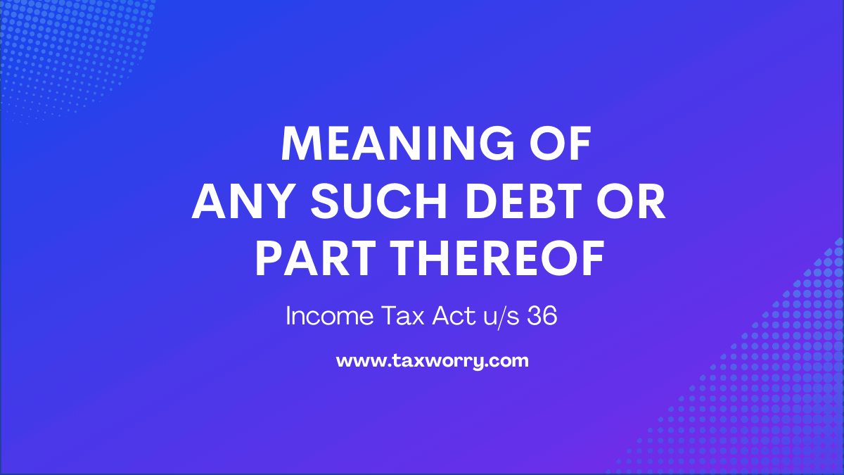 meaning of any such debt or part thereof