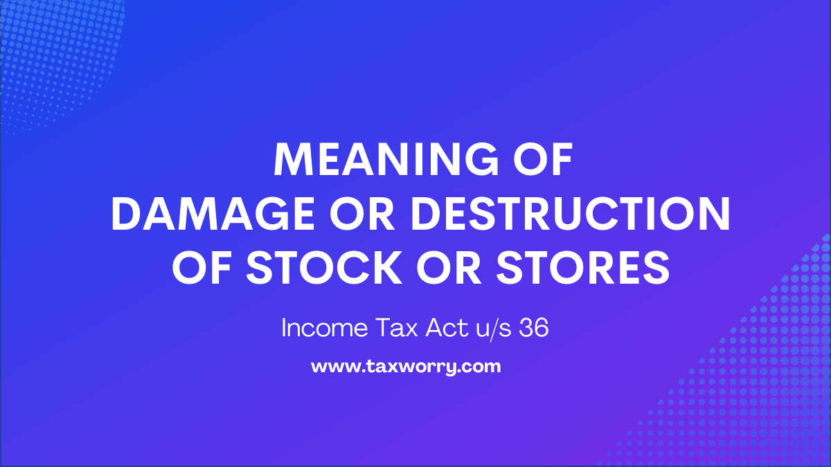 meaning of damage or destruction of stock or stores