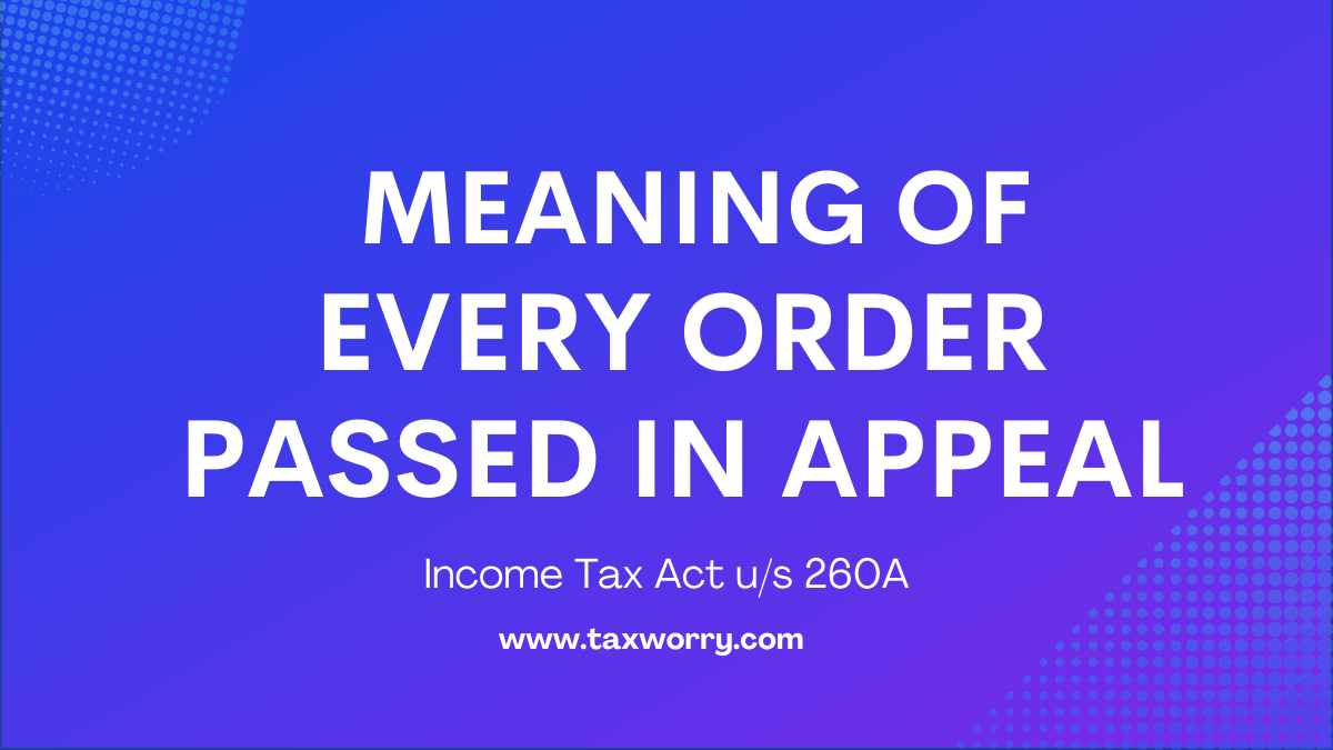 meaning of every order passed in appeal