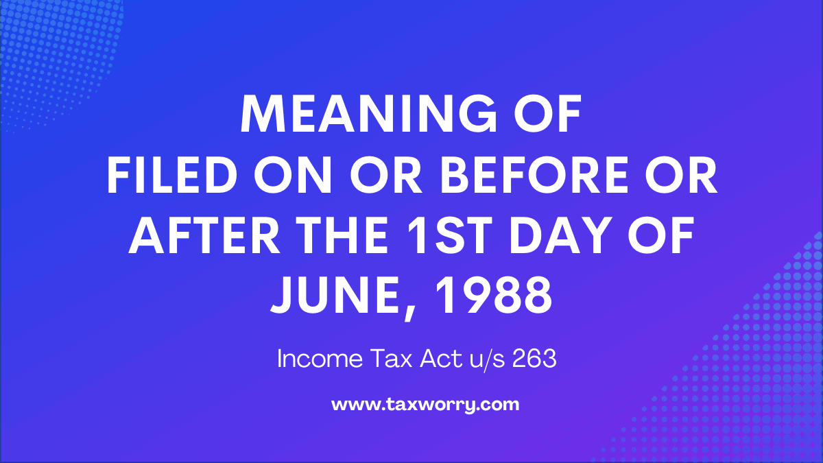 meaning of filed on or before or after the 1st day of June 1988