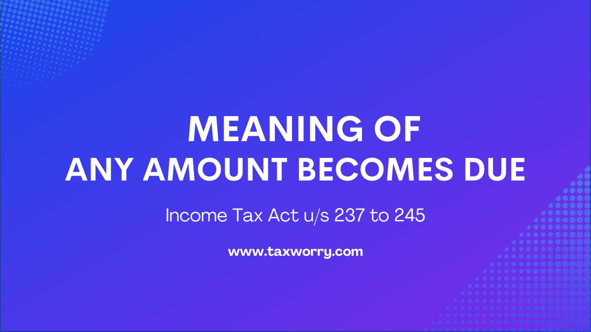 meaning of any amount becomes due
