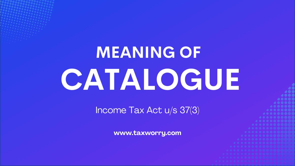 What is clear meaning of catalogue? Section 37(3)